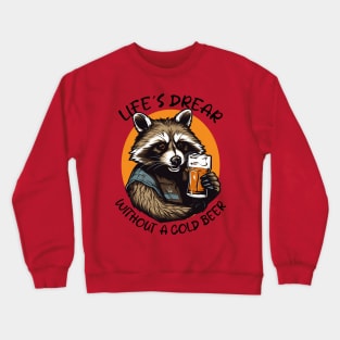 raccoon drinking beer Crewneck Sweatshirt